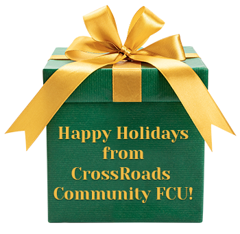 green gift box with gold bow and Happy Holidays from CrossRoads Community FCU on front of box