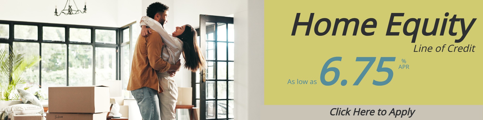 Couple in house hugging, new home renovation Home Equity 6.75% CrossRoads Community, FCU