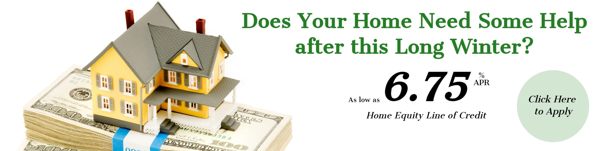 miniature house on top of stacks of money. Home Equity Line of Credit 6.75%